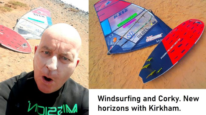 Windsurfing and Corky. New horizons with Kirkham.