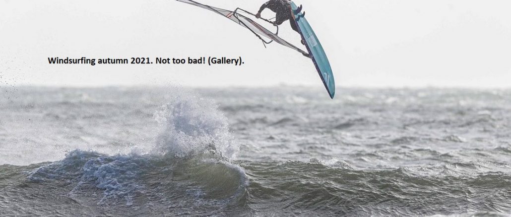 Windsurfing autumn 2021. Not too bad! (Gallery).