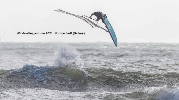 Windsurfing autumn 2021. Not too bad! (Gallery).